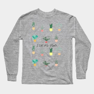 I Wet My Plants Long Sleeve T-Shirt